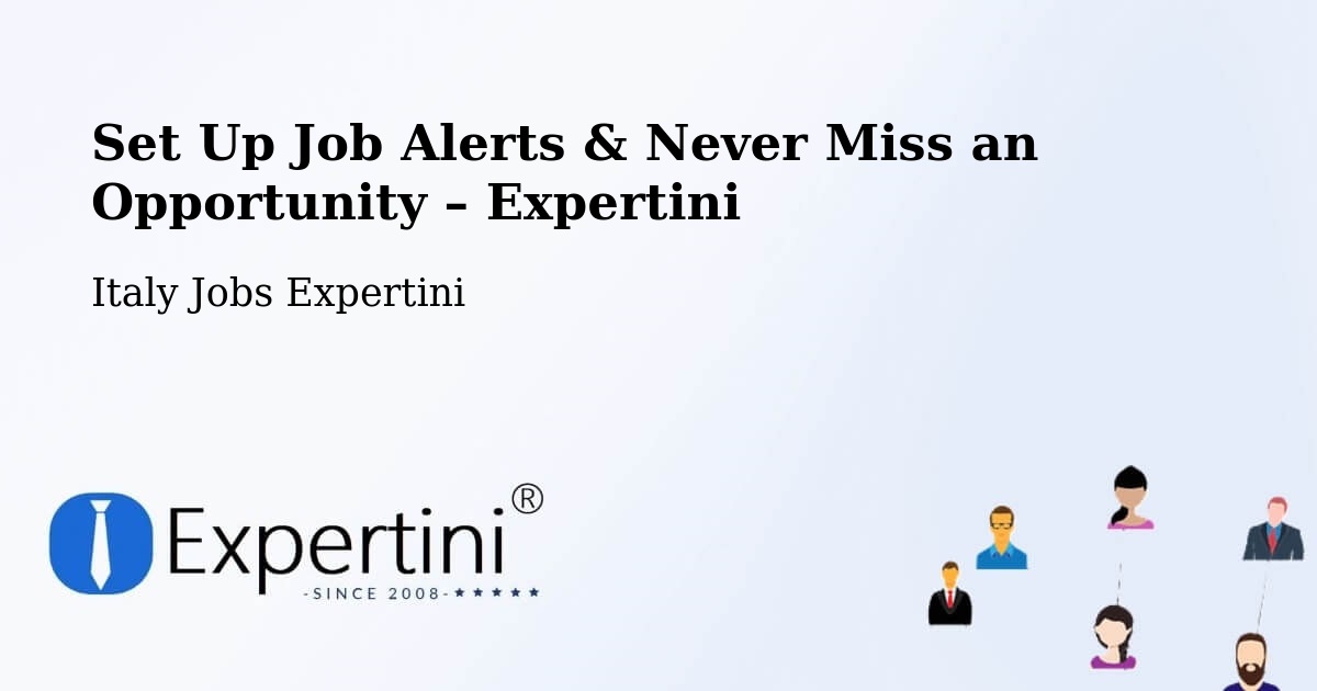 Job Alerts Guide – Get Notified About New Jobs in Opera - Opera, Italy Jobs Expertini